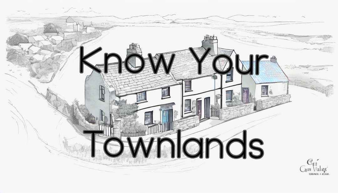 Know your Townland – Carrowgar/An Cheathrú Ghearr